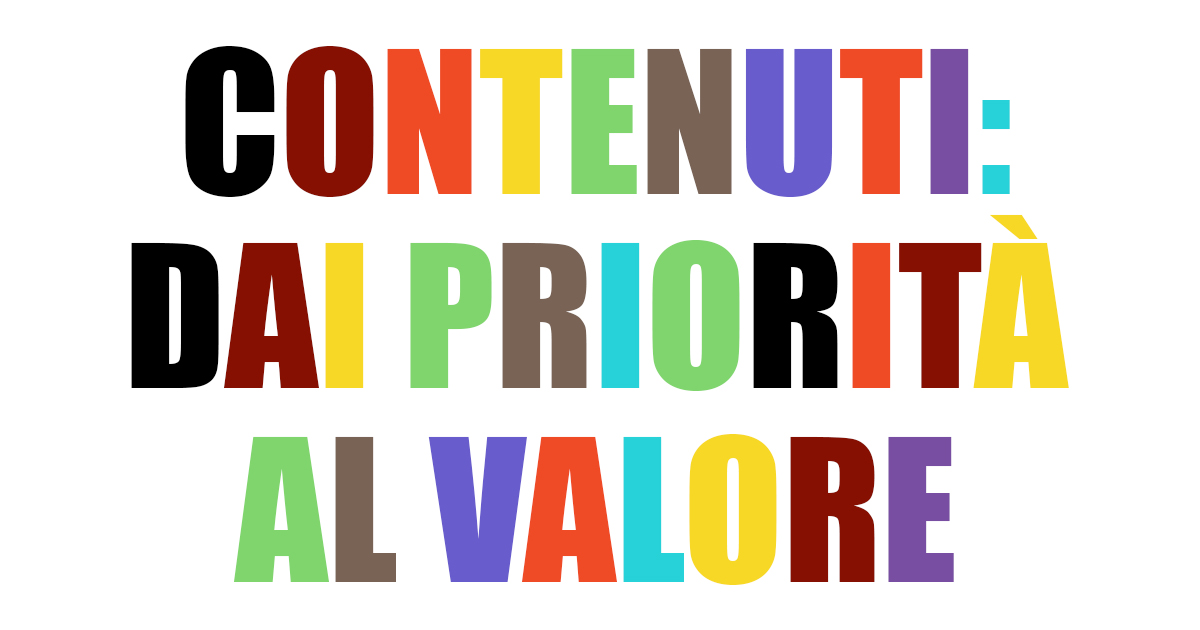 contenuti: dai priorita al valore